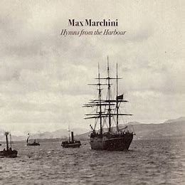 MARCHINI MAX - Hymns from the Harbour